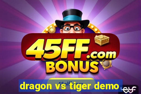 dragon vs tiger demo